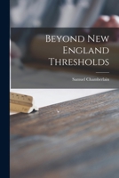 Beyond New England Thresholds 1014373271 Book Cover