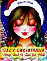 Cozy Christmas - Coloring Book for Teens and Adults: 40 High Quality Images - Beautiful Winter Themes - X-mas Decorations- Holiday Scenes-Cute ... Inner Calm, Relieves Stress, Soothes Anxiety 1915005280 Book Cover