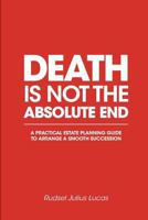 Death Is Not the Absolute End 1983087203 Book Cover