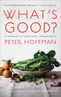 What's Good?: A Memoir in Fourteen Ingredients 1419762346 Book Cover