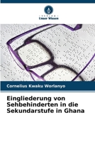 Eingliederung von Sehbehinderten in die Sekundarstufe in Ghana 6207253507 Book Cover