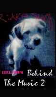 Rikka Shai: Behind The Music 2 1389414957 Book Cover