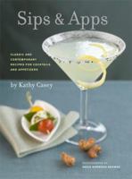 Sips & Apps: Classic and Contemporary Recipes for Coctktails and Appetizers 0811864065 Book Cover