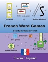 French Word Games: Cool Kids Speak French 1914159292 Book Cover