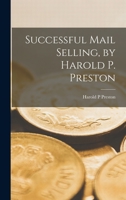 Successful Mail Selling, by Harold P. Preston 1013946553 Book Cover