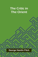 The Critic in the Orient B0CV3FP4V6 Book Cover