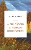 The Philosophy of Herman Dooyeweerd 0888152809 Book Cover