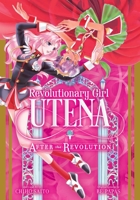 Revolutionary Girl Utena: After the Revolution 1974715140 Book Cover