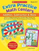 Extra Practice Math Centers: Addition, Subtraction & More: Dozens of Highly Engaging Story-Problem Mats, Puzzles, and Board and Card Games -Teacher-Created and Student-Tested 0439762022 Book Cover