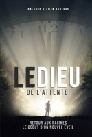 Le Dieu de l’attente: Retour à la racine (French Edition) B0H89XXQ4P Book Cover