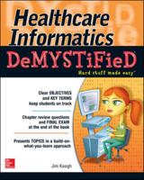 Healthcare Informatics Demystified 0071820531 Book Cover