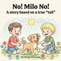 No! Milo No!: A story based on a true "tail" B0HBMR97M3 Book Cover