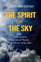 The Spirit in the Sky : A Memoir 1732836310 Book Cover