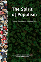 The Spirit of Populism Political Theologies in Polarized Times 9004498311 Book Cover