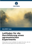 Leitfaden für die Durchführung eines agronomischen Experiments: Dieses Buch ist ein Leitfaden für jeden Forscher, der ein agronomisches Experiment durchführen will 6206004546 Book Cover