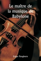 Le maître de la musique de Babylone (French Edition) 9359948098 Book Cover