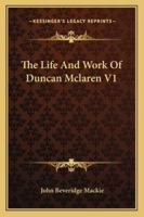 The Life and Work of Duncan McLaren, Volume 1 116324189X Book Cover