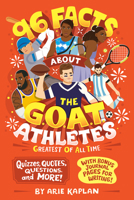 96 Facts About the G.O.A.T. Athletes (Greatest of All Time): Quizzes, Quotes, Questions, and More! With Bonus Journal Pages for Writing! 0593889002 Book Cover