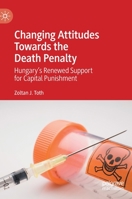 Changing Attitudes Towards the Death Penalty : Hungary's Renewed Support for Capital Punishment 3030475565 Book Cover