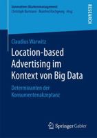 Location-Based Advertising Im Kontext Von Big Data: Determinanten Der Konsumentenakzeptanz 3658134453 Book Cover