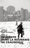 Descente dans la Roumanie de Ceausescu (French Edition) B0GQXN8WF2 Book Cover