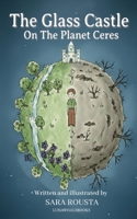 The Glass Castle On The Planet Ceres 1291851232 Book Cover