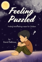Feeling Puzzled: Finding What Feelings Mean for Children B0H9SV6B4F Book Cover