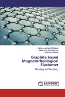 Graphite based Magnetorheological Elastomer 6202527315 Book Cover