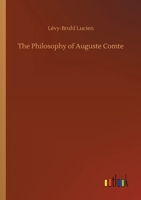 The Philosophy of Auguste Comte 375241085X Book Cover