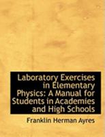 Laboratory Exercises In Elementary Physics: A Manual For Students In Academies And High Schools 1437077080 Book Cover