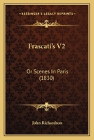 Frascati's V2: Or Scenes In Paris 1104751119 Book Cover