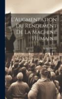 L'Augmentation Du Rendement De La Machine Humaine 1021711888 Book Cover