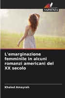 L'emarginazione femminile in alcuni romanzi americani del XX secolo (Italian Edition) 6207709152 Book Cover