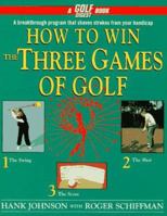 How to Win the Three Games of Golf 0671866834 Book Cover