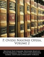 P. Ovidii Nasonis Opera, Volume 2 114398823X Book Cover