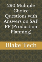 290 Multiple Choice Questions with Answers on SAP PP B0C6W5R6B1 Book Cover