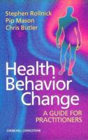 Health Behavior Change: A Guide for Practitioners 0443058504 Book Cover