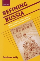 Refining Russia: Advice Literature, Polite Culture, and Gender from Catherine to Yeltsin 0198159870 Book Cover
