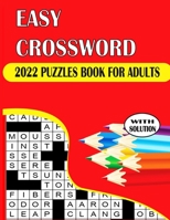 2022 Easy Crossword Puzzles Book For Adults With Solution: Large-print Crossword Puzzles For Adults & Seniors With Easy to Read And Medium level Crossword Puzzles for Adults B09SFFKJ9J Book Cover