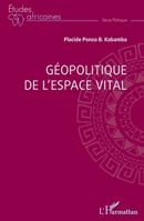 Géopolitique de l’espace vital (Études Africaines) (French Edition) 2336481391 Book Cover