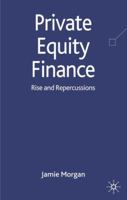 Private Equity Finance: Rise and Repercussions 0230207103 Book Cover