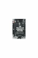 The Politics of Community Policing: Rearranging the Power to Punish (Law, Meaning, and Violence) 0472089013 Book Cover