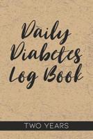 Daily Diabetes Log Book: Blood Glucose Log Book for Daily Tracking, Two Years 1080258418 Book Cover