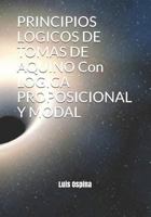 Principios Logicos de Tomas de Aquino Con Logica Proposicional Y Modal 9801269111 Book Cover