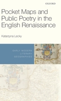 Pocket Maps and Public Poetry in the English Renaissance 0198834691 Book Cover