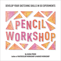 Pencil Workshop (Guided Sketchbook): Develop Your Sketching Skills in 50 Experiments 1419741446 Book Cover