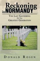 Reckoning in Normandy: The Last Gathering of the Greatest Generation 1493119273 Book Cover