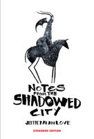 Notes from the Shadowed City Expanded Edition 1640410929 Book Cover