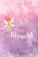 I Am 7 And Magical: 7-Year Old Birthday Fairy Writing Notebook For Girls 1719909040 Book Cover