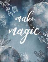 Make Your Own Magic: Write your own spells, Grimoire spell paper 7.44x9.69 200 pages 1079160655 Book Cover
